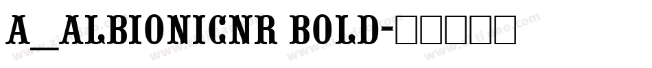 a_AlbionicNr Bold字体转换